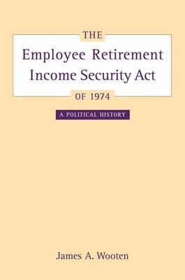 The Employee Retirement Income Security Act of 1974 - James Wooten