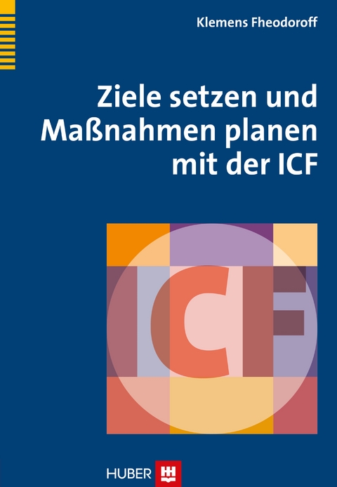 Ziele setzen und Ma&szlig;nahmen planen mit der ICF - Klemens Fheodoroff