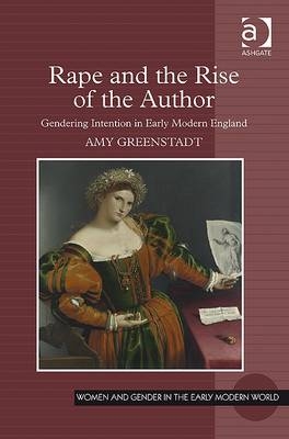 Rape and the Rise of the Author -  Amy Greenstadt