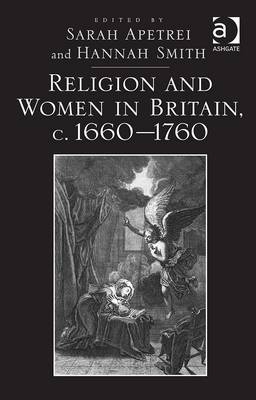 Religion and Women in Britain, c. 1660-1760 -  Sarah Apetrei