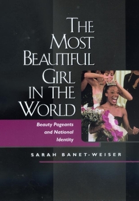 The Most Beautiful Girl in the World - Sarah Banet-Weiser