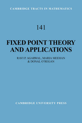 Fixed Point Theory and Applications - Ravi P. Agarwal, Maria Meehan, Donal O'Regan