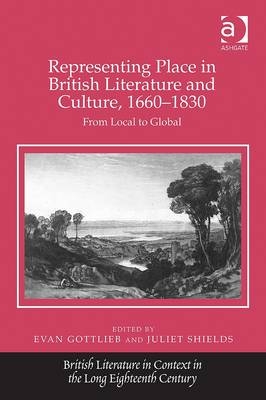 Representing Place in British Literature and Culture, 1660-1830