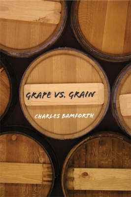 Grape vs. Grain - Charles Bamforth