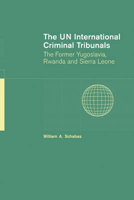 The UN International Criminal Tribunals - William A. Schabas