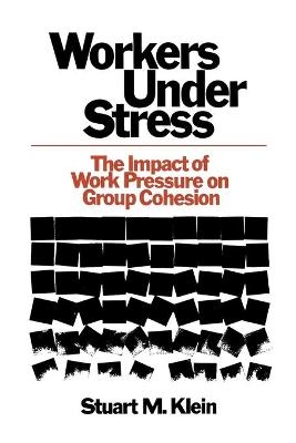 Workers Under Stress - Stuart M. Klein