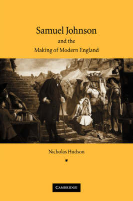 Samuel Johnson and the Making of Modern England - Nicholas Hudson