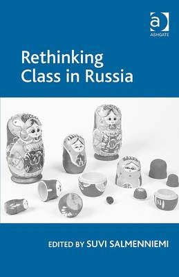 Rethinking Class in Russia - 