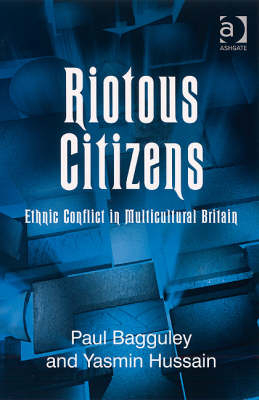Riotous Citizens -  Paul Bagguley,  Yasmin Hussain