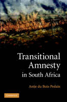 Transitional Amnesty in South Africa - Antje du Bois-Pedain