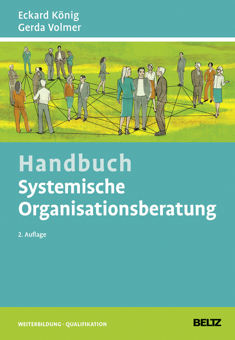 Handbuch Systemische Organisationsberatung - Eckard K&ouml;nig, Gerda Volmer