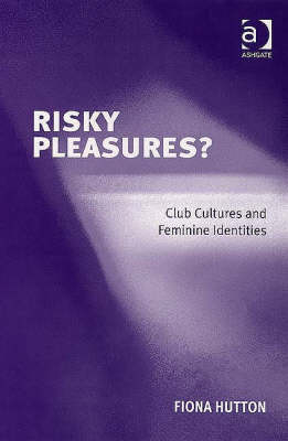 Risky Pleasures? -  Fiona Hutton