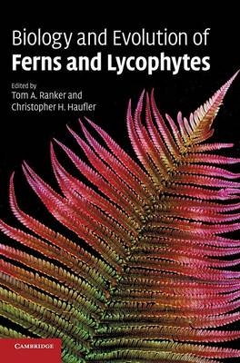 Biology and Evolution of Ferns and Lycophytes - 