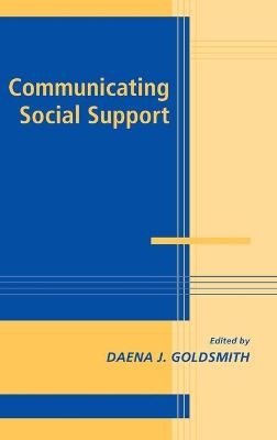 Communicating Social Support - Daena J. Goldsmith