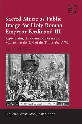 Sacred Music as Public Image for Holy Roman Emperor Ferdinand III