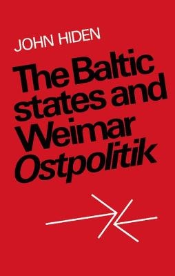 The Baltic States and Weimar Ostpolitik - John Hiden