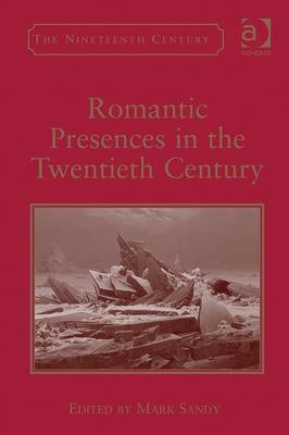 Romantic Presences in the Twentieth Century - 