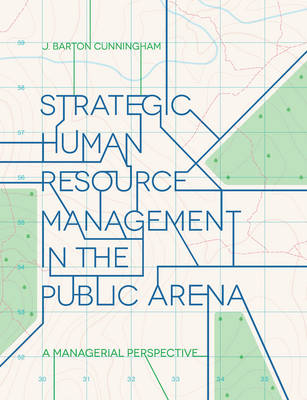 Strategic Human Resource Management in the Public Arena -  John Cunningham