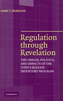 Regulation through Revelation - James T. Hamilton