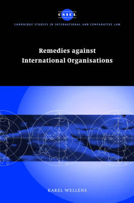 Remedies against International Organisations - Karel Wellens