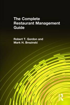 Complete Restaurant Management Guide -  Mark H. Brezinski,  Robert T. Gordon