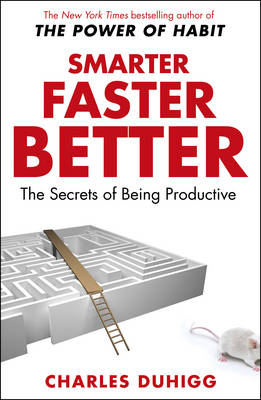 Smarter Faster Better -  Charles Duhigg