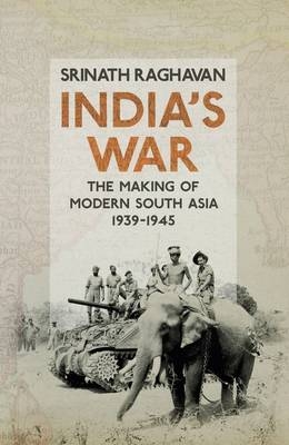 India's War -  Srinath Raghavan