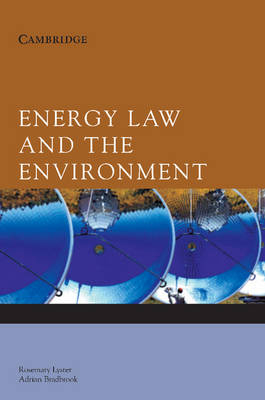 Energy Law and the Environment - Rosemary Lyster, Adrian Bradbrook