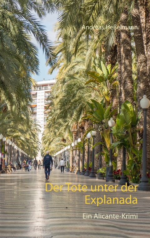 Der Tote unter der Explanada - Andreas He&szlig;elmann