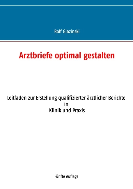Arztbriefe optimal gestalten - Rolf Glazinski