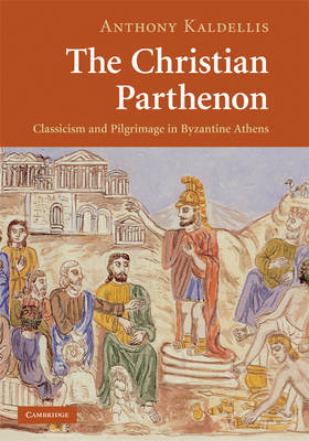 The Christian Parthenon - Anthony Kaldellis