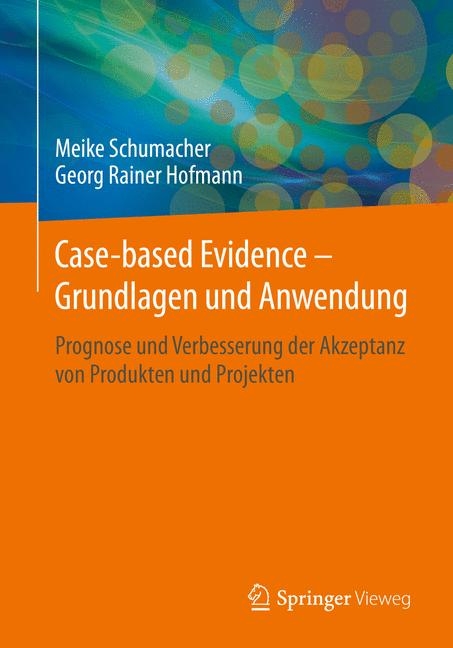 Case-based Evidence – Grundlagen und Anwendung - Meike Schumacher, Georg Rainer Hofmann