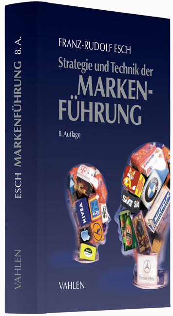 Strategie und Technik der Markenf&uuml;hrung - Franz-Rudolf Esch