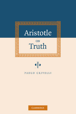 Aristotle on Truth - Paolo Crivelli
