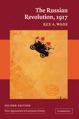 The Russian Revolution, 1917 - Rex A. Wade
