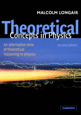Theoretical Concepts in Physics - Malcolm S. Longair