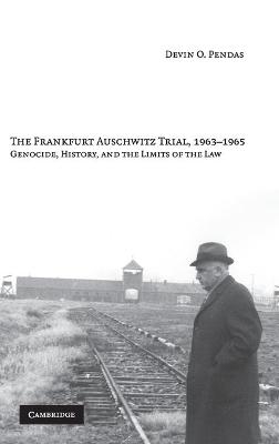 The Frankfurt Auschwitz Trial, 1963–1965