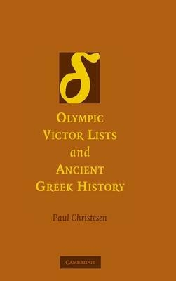 Olympic Victor Lists and Ancient Greek History - Paul Christesen