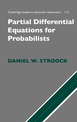 Partial Differential Equations for Probabilists - Daniel W. Stroock