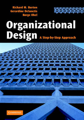 Organizational Design - Richard M. Burton, Gerardine DeSanctis, B&oslash;rge Obel