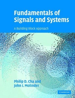 Fundamentals of Signals and Systems with CD-ROM - Philip D. Cha, John I. Molinder