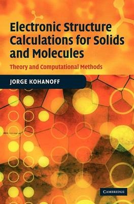 Electronic Structure Calculations for Solids and Molecules - Jorge Kohanoff