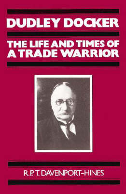 Dudley Docker - R. P. T. Davenport-Hines