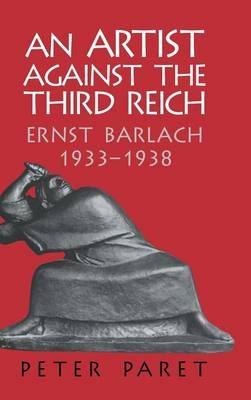 An Artist against the Third Reich - Peter Paret