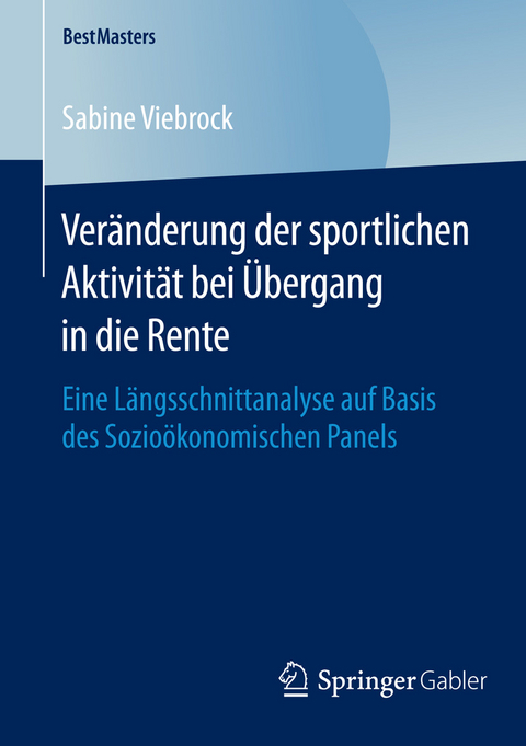 Veränderung der sportlichen Aktivität bei Übergang in die Rente -  Sabine Viebrock