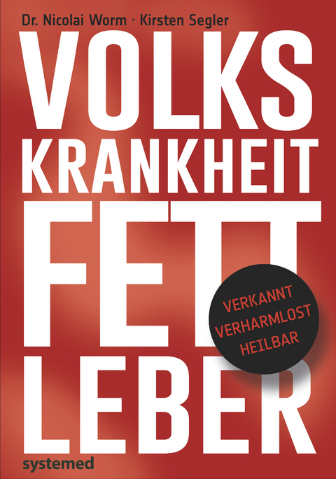 Volkskrankheit Fettleber - Nicolai Worm, Kirsten Segler