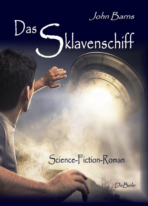 Das Sklavenschiff - Science-Fiction-Roman -  John Barns