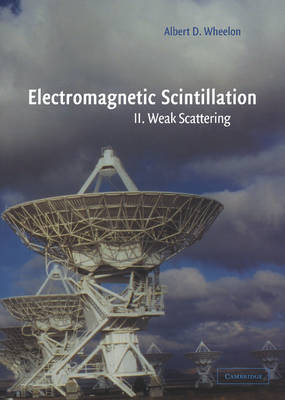 Electromagnetic Scintillation: Volume 2, Weak Scattering