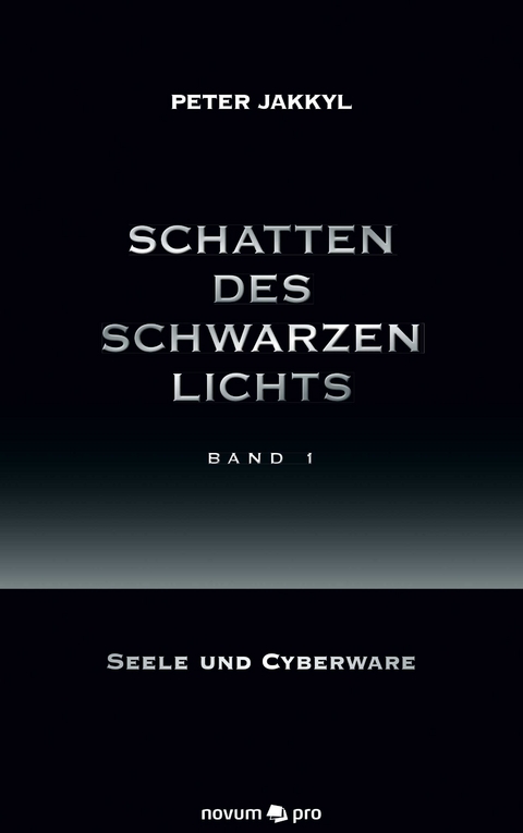 Schatten des schwarzen Lichts (Band 1) - Peter Jakkyl