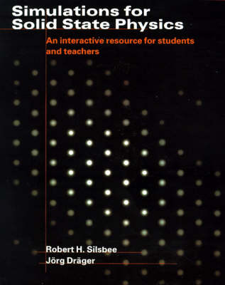 Simulations for Solid State Physics Paperback without CD-ROM - Robert H. Silsbee, Joerg Draeger